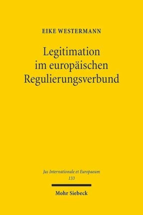 Legitimation im europäischen Regulierungsverbund: Zur demokratischen Verwaltungslegitimation im europäischen Regulierungsverbund für elektronische Kommunikation