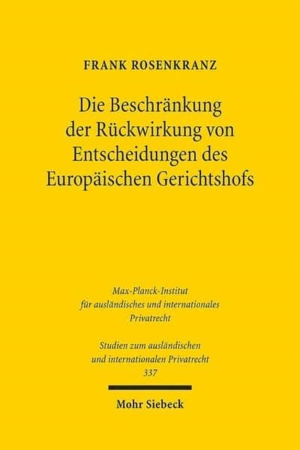 Die Beschränkung der Rückwirkung von Entscheidungen des Europäischen Gerichtshofs