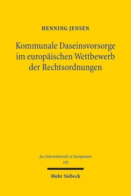 Kommunale Daseinsvorsorge im europäischen Wettbewerb der Rechtsordnungen