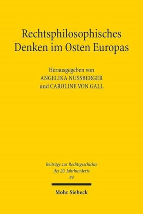 Rechtsphilosophisches Denken im Osten Europas: Dokumentation und Analyse rechtsphilosophischer Schriften aus Russland, Polen, Ungarn und Tschechien in der ersten Hälfte des 20. Jahrhunderts