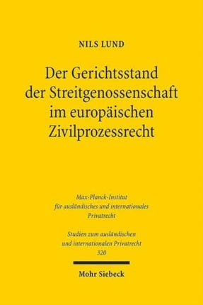 Der Gerichtsstand der Streitgenossenschaft im europäischen Zivilprozessrecht: Allgemeine Lehren, Anwendung im Patent- und Kartelldeliktsrecht