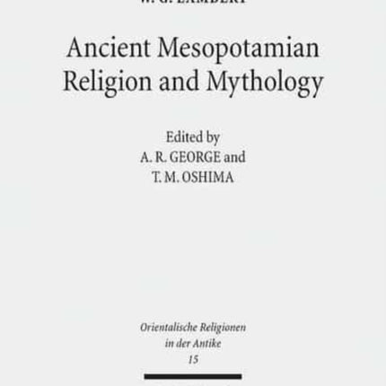 Ancient Mesopotamian Religion and Mythology: Selected Essays