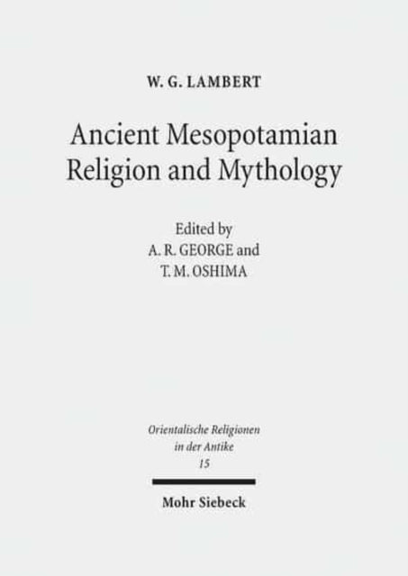 Ancient Mesopotamian Religion and Mythology: Selected Essays