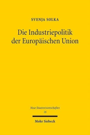 Die Industriepolitik der Europäischen Union: Analyse ihres Verhältnisses zur europäischen Wettbewerbspolitik anhand der Regelung des Art.173 Abs.3 Uabs.2 AEUV