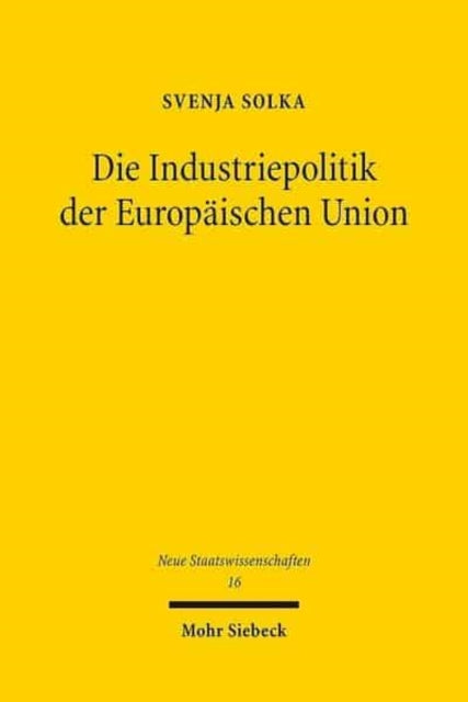 Die Industriepolitik der Europäischen Union: Analyse ihres Verhältnisses zur europäischen Wettbewerbspolitik anhand der Regelung des Art.173 Abs.3 Uabs.2 AEUV