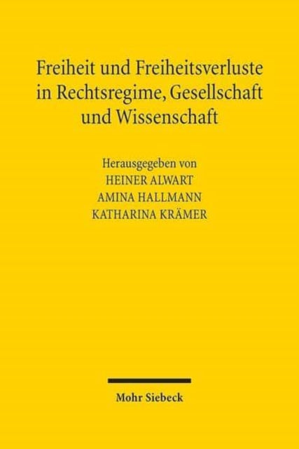 Freiheit und Freiheitsverluste in Rechtsregime, Gesellschaft und Wissenschaft