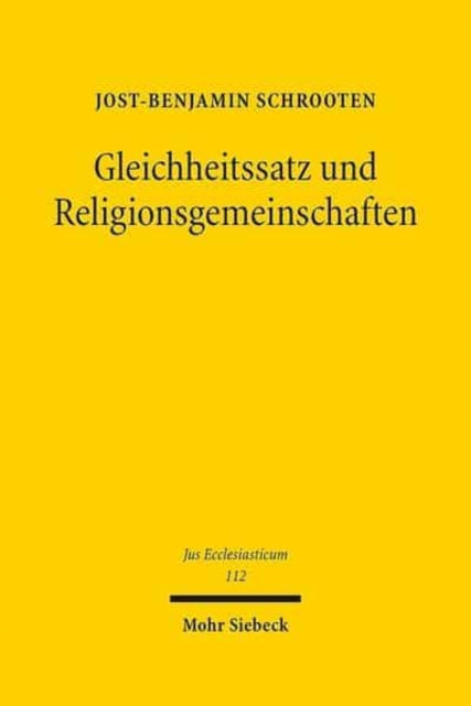 Gleichheitssatz und Religionsgemeinschaften: Die gleichheitsrechtliche Behandlung von Religionsgemeinschaften nach den Bestimmungen des Grundgesetzes, der EMRK und der EU-Grundrechte-Charta unter besonderer Berücksichtigung ihrer Organisati