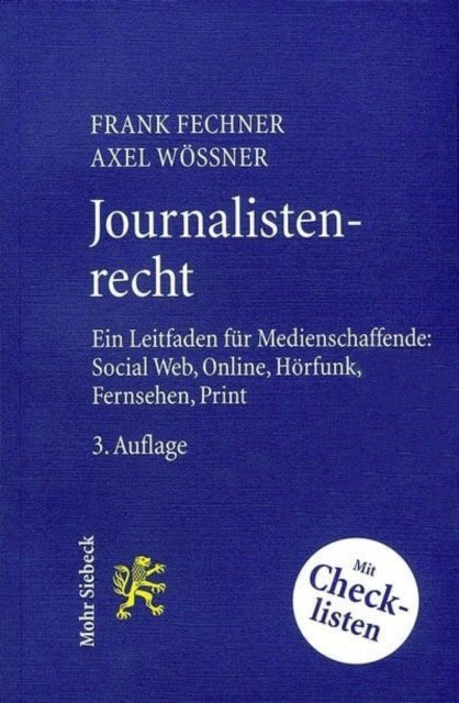 Journalistenrecht: Ein Leitfaden für Medienschaffende: Social Web, Online, Hörfunk, Fernsehen und Print