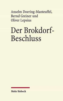 Der BrokdorfBeschluss Des Bundesverfassungsgerichts 1985 Eine Veroffentlichung Aus Dem Arbeitskreis Fur Rechtswissenschaft Und Zeitgeschichte an Der  Der Wissenschaften Und Der Literatur Mainz