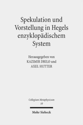 Spekulation und Vorstellung in Hegels enzyklopädischem System