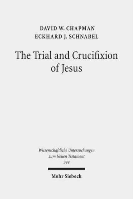 The Trial and Crucifixion of Jesus: Texts and Commentary