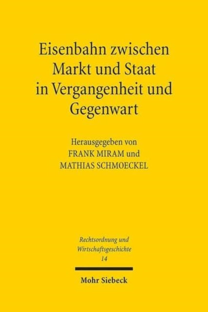 Eisenbahn zwischen Markt und Staat in Vergangenheit und Gegenwart