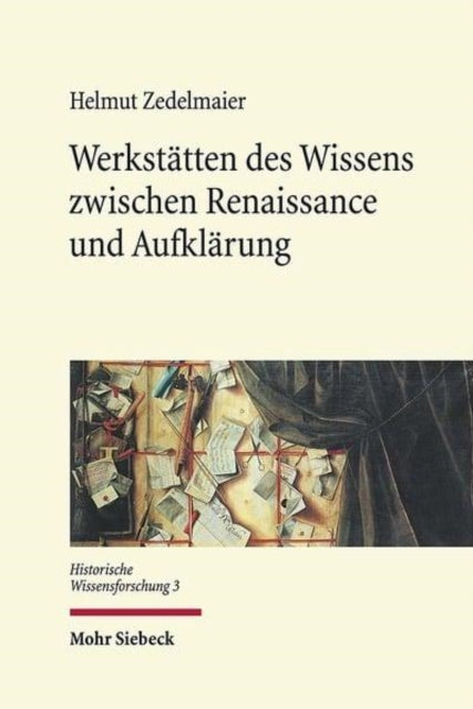 Werkstätten des Wissens zwischen Renaissance und Aufklärung