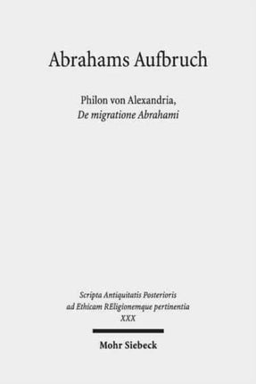 Abrahams Aufbruch: Philon von Alexandria, De migratione Abrahami