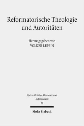 Reformatorische Theologie und Autoritäten: Studien zur Genese des Schriftprinzips beim jungen Luther