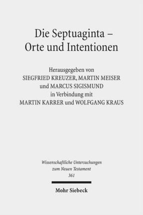 Die Septuaginta - Orte und Intentionen: 5. Internationale Fachtagung veranstaltet von Septuaginta Deutsch (LXX.D), Wuppertal 24.-27. Juli 2014