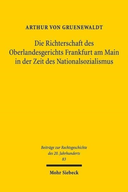 Die Richterschaft des Oberlandesgerichts Frankfurt am Main in der Zeit des Nationalsozialismus: Die Personalpolitik und Personalentwicklung