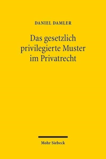 Das gesetzlich privilegierte Muster im Privatrecht