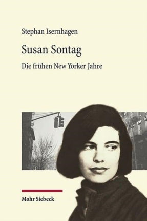 Susan Sontag: Die frühen New Yorker Jahre