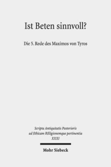 Ist Beten sinnvoll?: Die 5. Rede des Maximos von Tyros