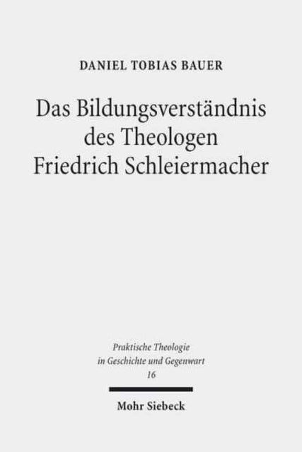 Das Bildungsverständnis des Theologen Friedrich Schleiermacher