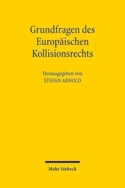 Grundfragen des Europäischen Kollisionsrechts