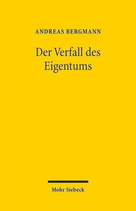 Der Verfall des Eigentums: Ersitzung und Verjährung der Vindikation am Beispiel von Raubkunst und Entarteter Kunst (Der Fall Gurlitt)