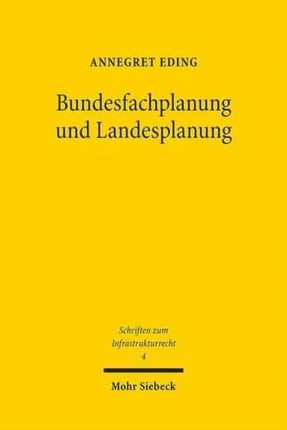 Bundesfachplanung und Landesplanung: Das Spannungsverhältnis zwischen Bund und Ländern beim Übertragungsnetzausbau nach §§ 4 ff. NABEG