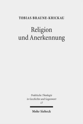 Religion und Anerkennung: Ein Versuch über Diakonie als Ort religiöser Erfahrung