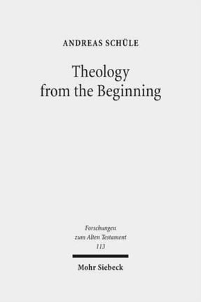 Theology from the Beginning: Essays on the Primeval History and its Canonical Context