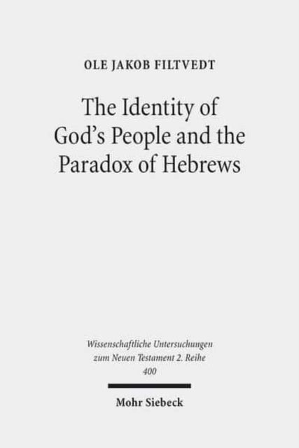 The Identity of God's People and the Paradox of Hebrews