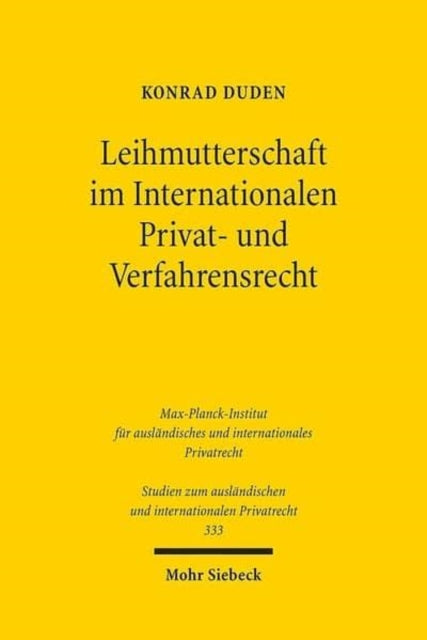 Leihmutterschaft im Internationalen Privat- und Verfahrensrecht: Abstammung und ordre public im Spiegel des Verfassungs-, Völker- und Europarechts