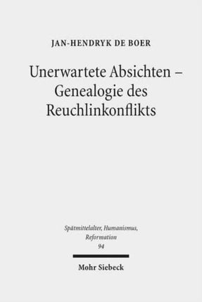 Unerwartete Absichten - Genealogie des Reuchlinkonflikts