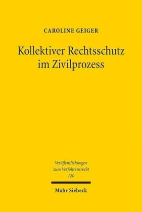 Kollektiver Rechtsschutz im Zivilprozess: Die Gruppenklage zur Durchsetzung von Massenschäden und ihre Auswirkungen