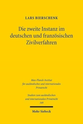 Die zweite Instanz im deutschen und französischen Zivilverfahren: Konzeptionelle Unterschiede und wechselseitige Schlussfolgerungen