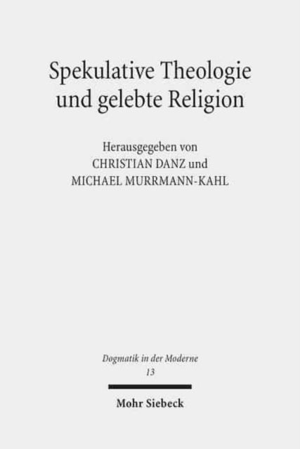 Spekulative Theologie und gelebte Religion: Falk Wagner und die Diskurse der Moderne