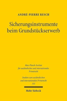 Sicherungsinstrumente beim Grundstückserwerb: Eine rechtsvergleichende Betrachtung der Rechte an Grundstücken, der Grundstücksregister und des Grunderwerbsverfahrens in Deutschland und den Vereinigten Staaten von Amerika