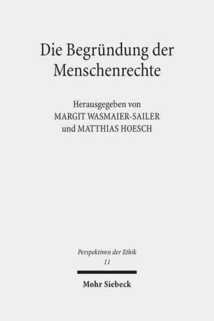 Die Begründung der Menschenrechte: Kontroversen im Spannungsfeld von positivem Recht, Naturrecht und Vernunftrecht