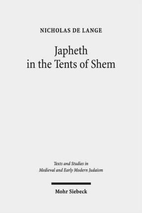 Japheth in the Tents of Shem: Greek Bible Translations in Byzantine Judaism