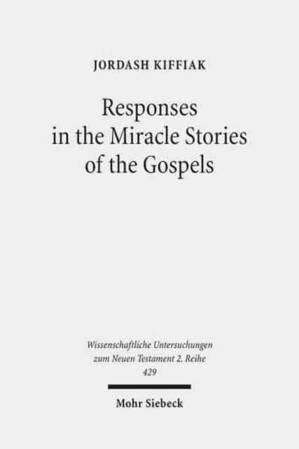 Responses in the Miracle Stories of the Gospels: Between Artistry and Inherited Tradition