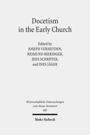 Docetism in the Early Church: The Quest for an Elusive Phenomenon