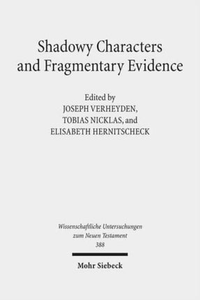 Shadowy Characters and Fragmentary Evidence: The Search for Early Christian Groups and Movements