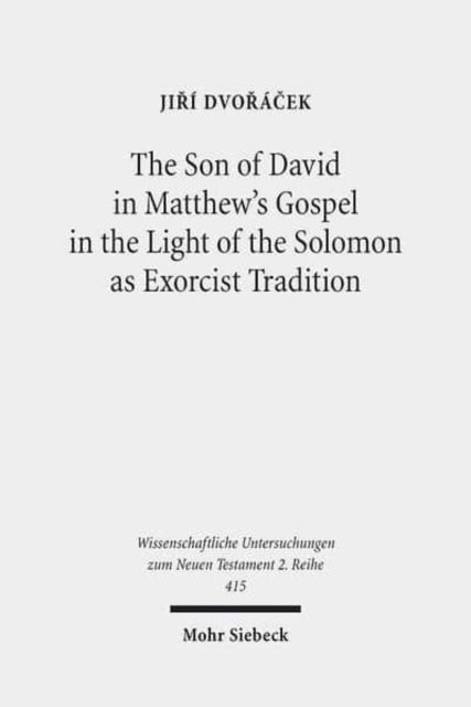 The Son of David in Matthew's Gospel in the Light of the Solomon as Exorcist Tradition