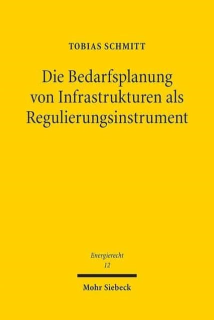 Die Bedarfsplanung von Infrastrukturen als Regulierungsinstrument