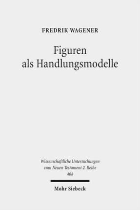 Figuren als Handlungsmodelle: Simon Petrus, die samaritische Frau, Judas und Thomas als Zugänge zu einer narrativen Ethik des Johannesevangeliums. Kontexte und Normen neutestamentlicher Ethik / Contexts and Norms of New Testament Ethics. Ba