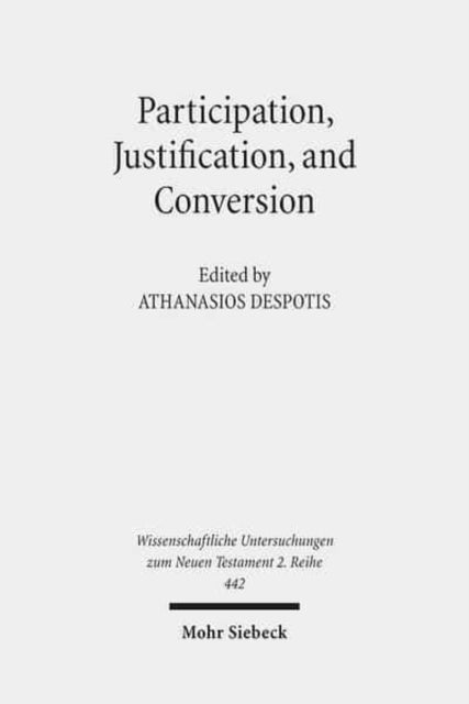 Participation, Justification, and Conversion: Eastern Orthodox Interpretation of Paul and the Debate between "Old and New Perspectives on Paul"