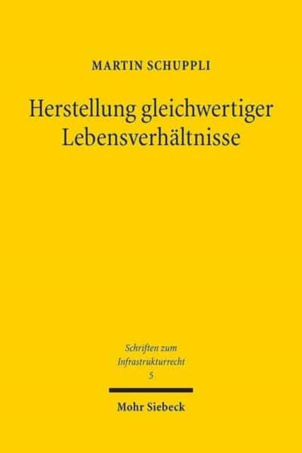 Herstellung gleichwertiger Lebensverhältnisse: Sozialstaatliches Gebot und Ordnungsidee des Verwaltungsrechts - dargestellt unter besonderer Berücksichtigung des Schulwesens