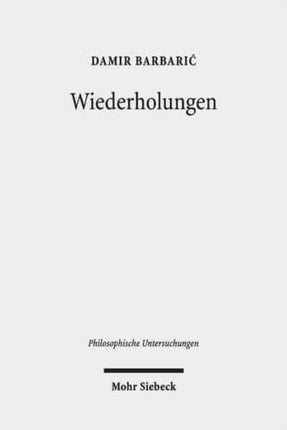 Wiederholungen: Philosophiegeschichtliche Studien