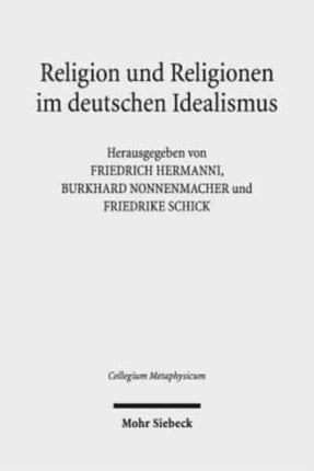 Religion und Religionen im Deutschen Idealismus: Schleiermacher - Hegel - Schelling