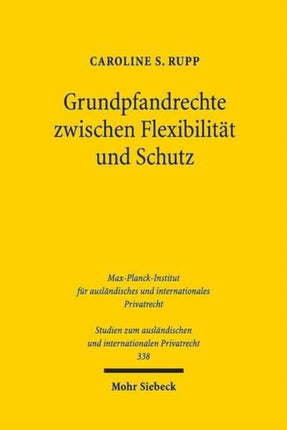 Grundpfandrechte zwischen Flexibilität und Schutz: Ein kontinentaleuropäischer Rechtsvergleich und neue Gedanken zu einer "Eurohypothek"